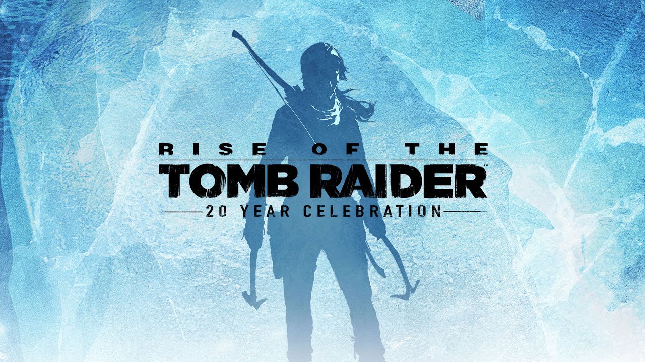 Rise of the Tomb Raider: 20 Year Celebration